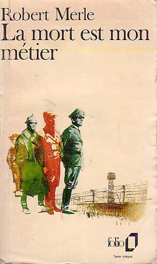 Livrenpoche : La mort est mon métier - Robert Merle - Livre