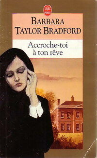Livrenpoche : Accroche-toi à ton rêve - Barbara Taylor Bradford - Livre