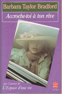 Livrenpoche : Accroche-toi à ton rêve - Barbara Taylor Bradford - Livre