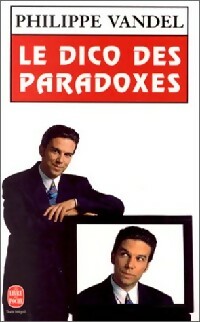 Livrenpoche : Le dico des paradoxes - Philippe Vandel - Livre