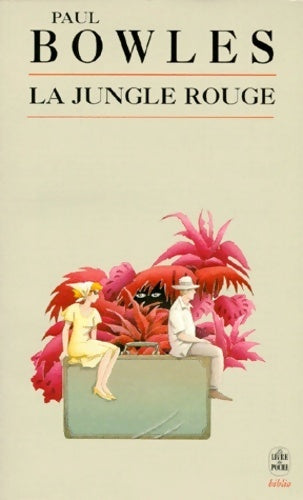 Livrenpoche : La jungle rouge - Paul Bowles - Livre