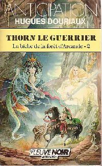 Livrenpoche : La biche de la forêt d'Arcande Tome II : Thorn le guerrier - Hugues Douriaux - Livre