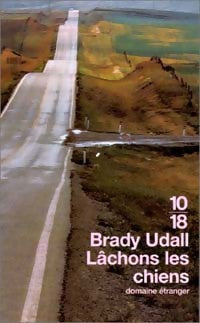 Livrenpoche : Lâchons les chiens - Brady Udall - Livre