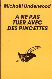 Livrenpoche : A ne pas tuer avec des pincettes - Michael Underwood - Livre