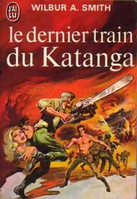 Livrenpoche : Le dernier train du Katanga - Wilbur A. Smith - Livre