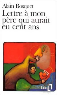 Lettre à mon père qui aurait eu cent ans - Alain Bosquet - Livre