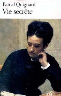 Livrenpoche : Vie secrète - Pascal Quignard - Livre
