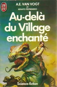 Livrenpoche : Au-delà du village enchanté - Renato Pestriniero, Alfred Elton Van Vogt - Livre