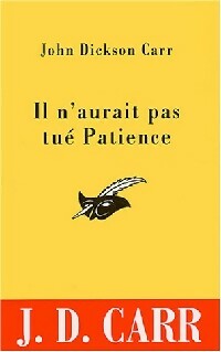 Livrenpoche : Il n'aurait pas tué Patience - John Dickson Carr - Livre