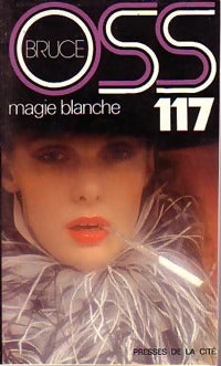 Livrenpoche : Magie blanche pour OSS 117 - Josette Bruce - Livre
