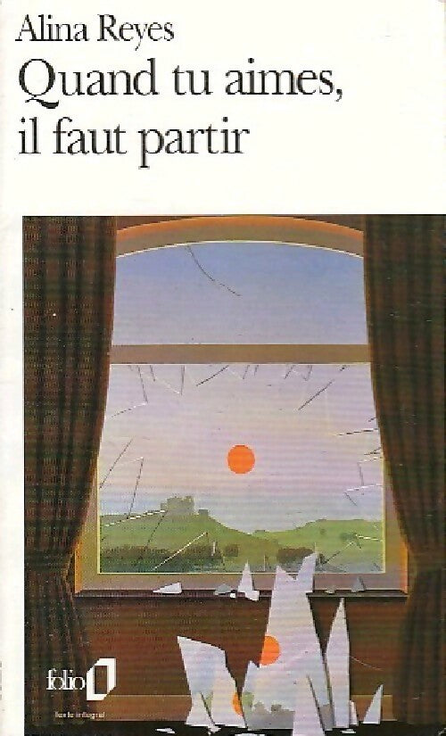 Quand tu aimes, il faut partir - Alina Reyes - Livre