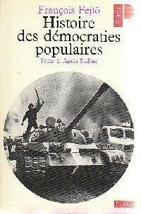 Livrenpoche : Histoire des démocraties populaires Tome II : Après Staline - François Fejto - Livre