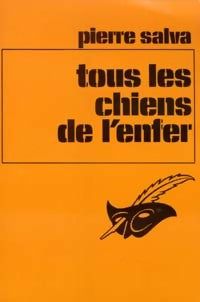 Livrenpoche : Tous les chiens de l'enfer - Pierre Salva - Livre