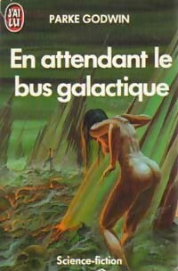 Livrenpoche : En attendant le bus galactique - Parke Godwin - Livre