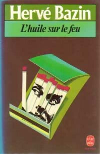 Livrenpoche : L'huile sur le feu - Hervé Bazin - Livre