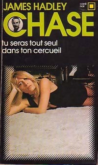 Tu seras tout seul dans ton cercueil - James Hadley Chase - Livre