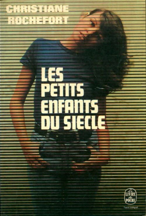 Livrenpoche : Les petits enfants du siècle - Christiane Rochefort - Livre