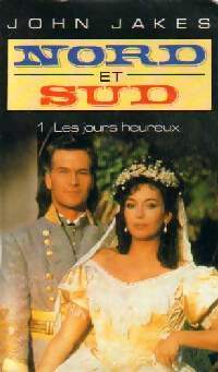 Livrenpoche : Nord et Sud Tome I : Les jours heureux - John Jakes - Livre