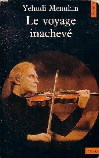 Le voyage inachevé - Yehudi Menuhin - Livre