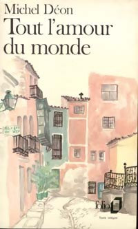 Livrenpoche : Tout l'amour du monde - Michel Déon - Livre