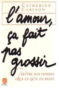 Livrenpoche : L'amour, ça fait pas grossir - Catherine Carlson - Livre