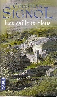 Livrenpoche : Le pays bleu Tome I : Les cailloux bleus - Christian Signol - Livre