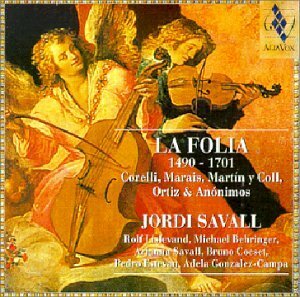 Livrenpoche : La Folia - Compilation, Savall, Jordi, Adela Gonzalez-Campa, Corelli, Arcangelo, Marin, Marais, Antonio Martin y Coll, Hespèrion XX, Jordi Savall (viole de gambe & direction) - CD