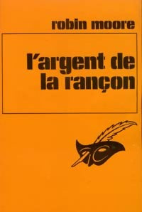 Livrenpoche : L'argent de la rançon - Robin Moore - Livre