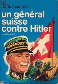 Livrenpoche : Un général suisse contre Hitler - Jon Kimche - Livre