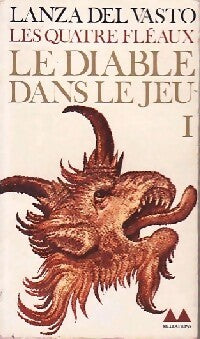 Livrenpoche : Les quatre fléaux Tome I : Le diable dans le jeu - Lanza Del Vasto - Livre