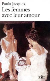 Livrenpoche : Les femmes avec leur amour - Paula Jacques - Livre