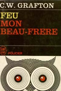 Feu mon beau-frère - Cornelius Warren Grafton - Livre
