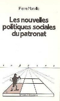 Livrenpoche : Les nouvelles politiques sociales du patronat - Pierre Morville - Livre