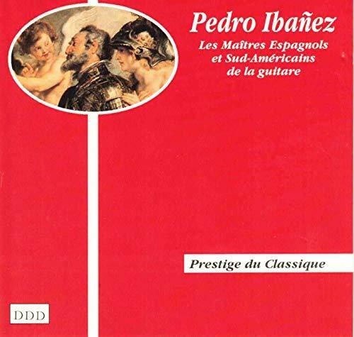 Livrenpoche : Les maîtres espagnols et sud-américains de la guitare - Pedro Ibanez - CD