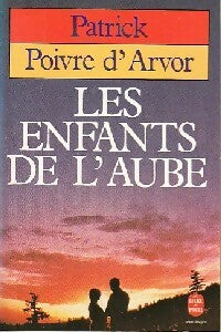 Livrenpoche : Les enfants de l'aube - Patrick Poivre d'Arvor - Livre