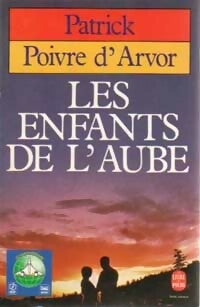 Livrenpoche : Les enfants de l'aube - Patrick Poivre d'Arvor - Livre