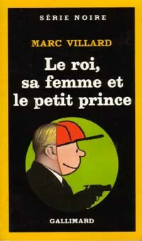 Livrenpoche : Le roi, sa femme et le petit prince - Marc Villard - Livre