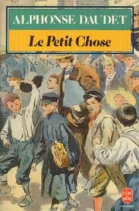 Livrenpoche : Le petit chose - Alphonse Daudet - Livre