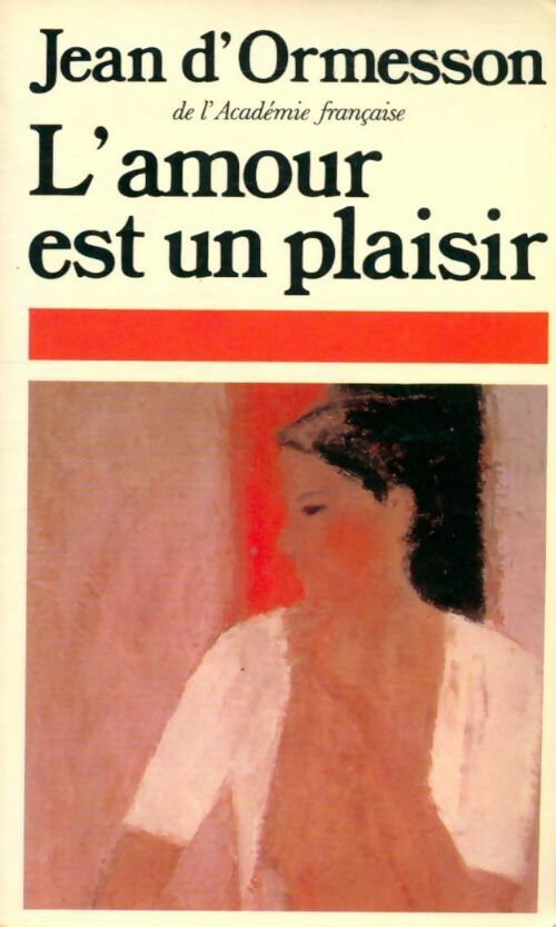 Livrenpoche : L'amour est un plaisir - Jean D'Ormesson - Livre