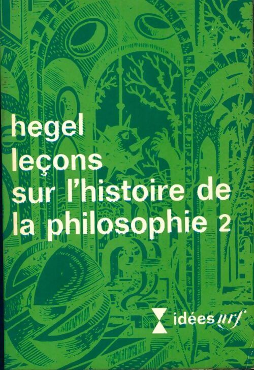 Livrenpoche : Leçons sur l'histoire de la philosophie Tome II - Goerg Wilhelm Friedrich Hegel - Livre