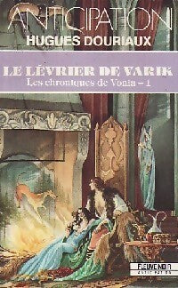Les chroniques de Vonia Tome I : Le lévrier de Varik - Hugues Douriaux - Livre