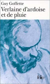 Livrenpoche : Verlaine d'ardoise et de pluie - Guy Goffette - Livre