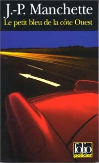 Livrenpoche : Le petit bleu de la côte ouest (trois hommes à abattre) - Jean-Patrick Manchette - Livre