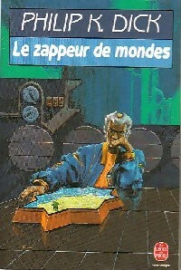 Livrenpoche : Le zappeur de mondes - Philip Kindred Dick - Livre