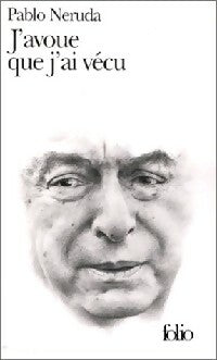 Livrenpoche : J'avoue que j'ai vécu - Pablo Neruda - Livre