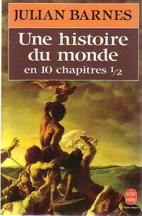 Livrenpoche : Une histoire du monde en 10 chapitres 1/2 - Julian Barnes - Livre