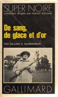 Livrenpoche : De sang, de glace et d'or - William D. Blankenship - Livre