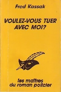 Livrenpoche : Voulez-vous tuer avec moi ? - Fred Kassak - Livre