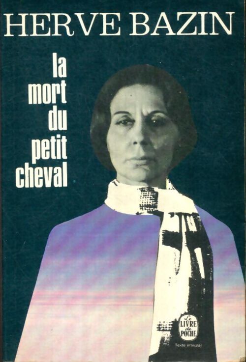 Livrenpoche : La mort du petit cheval - Hervé Bazin - Livre