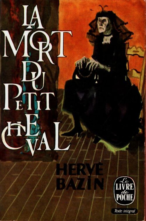 Livrenpoche : La mort du petit cheval - Hervé Bazin - Livre